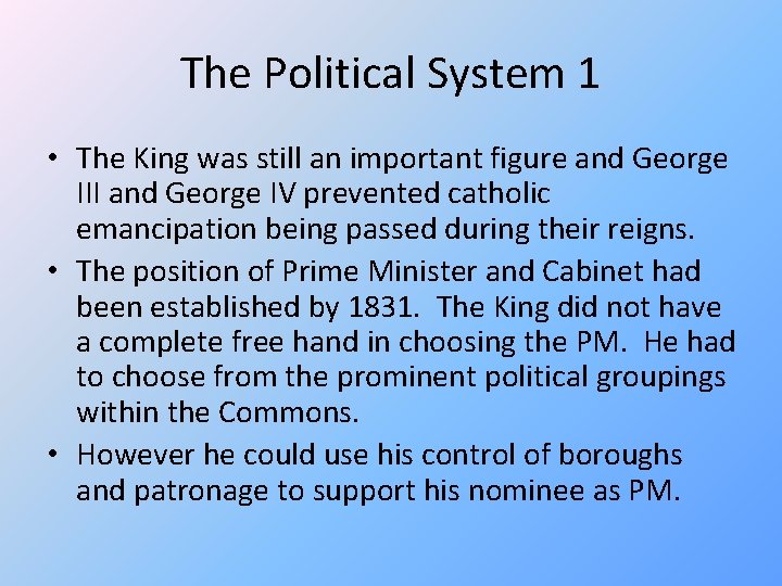 The Political System 1 • The King was still an important figure and George