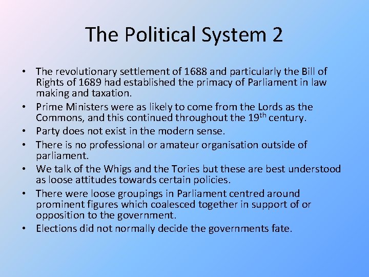 The Political System 2 • The revolutionary settlement of 1688 and particularly the Bill