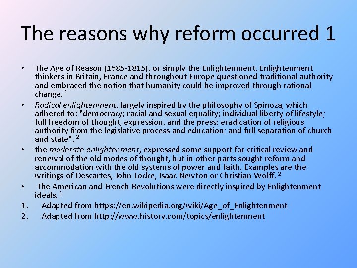 The reasons why reform occurred 1 The Age of Reason (1685 -1815), or simply