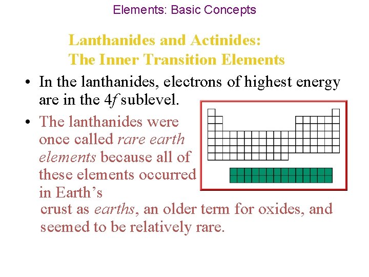 Elements: Basic Concepts Lanthanides and Actinides: The Inner Transition Elements • In the lanthanides,