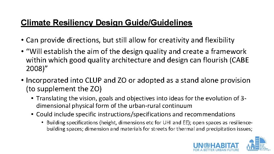 Climate Resiliency Design Guide/Guidelines • Can provide directions, but still allow for creativity and