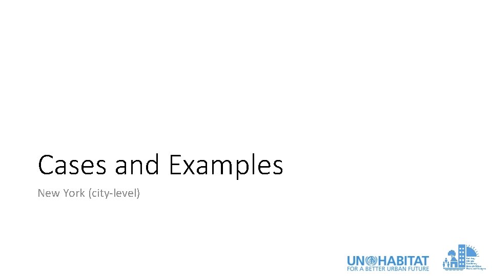 Cases and Examples New York (city-level) Cases and Examples New York (city-level)