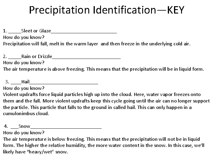 Precipitation Identification—KEY 1. _____Sleet or Glaze_____________ How do you know? Precipitation will fall, melt