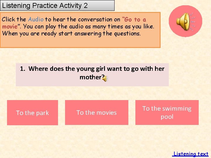 Listening Practice Activity 2 Click the Audio to hear the conversation on “Go to