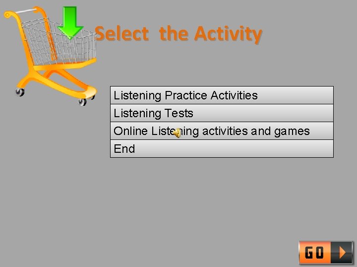 Select the Activity Listening Practice Activities Listening Tests Online Listening activities and games End