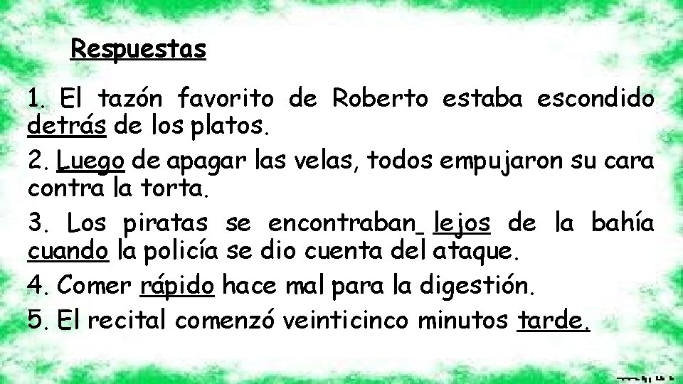 Respuestas 1. El tazón favorito de Roberto estaba escondido detrás de los platos. 2.