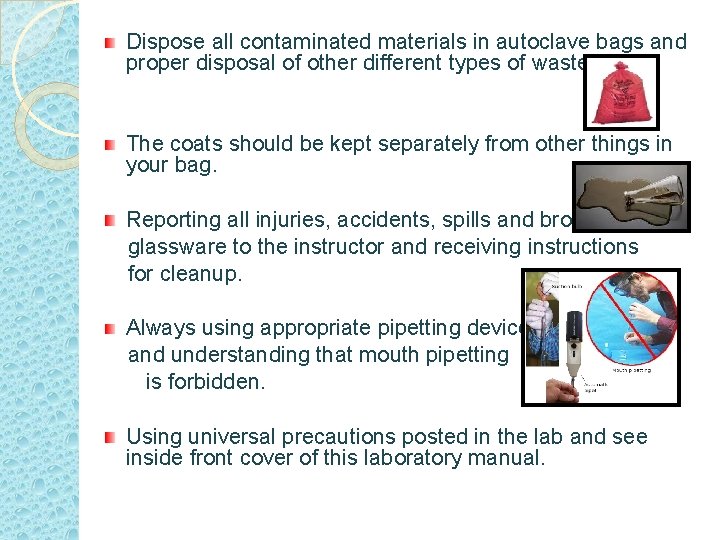 Dispose all contaminated materials in autoclave bags and proper disposal of other different types