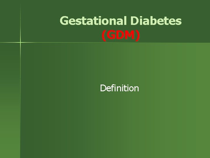 Gestational Diabetes (GDM) Definition 