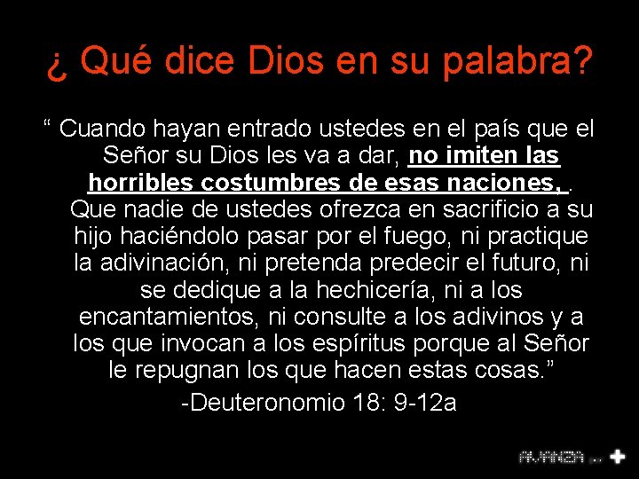 ¿ Qué dice Dios en su palabra? “ Cuando hayan entrado ustedes en el