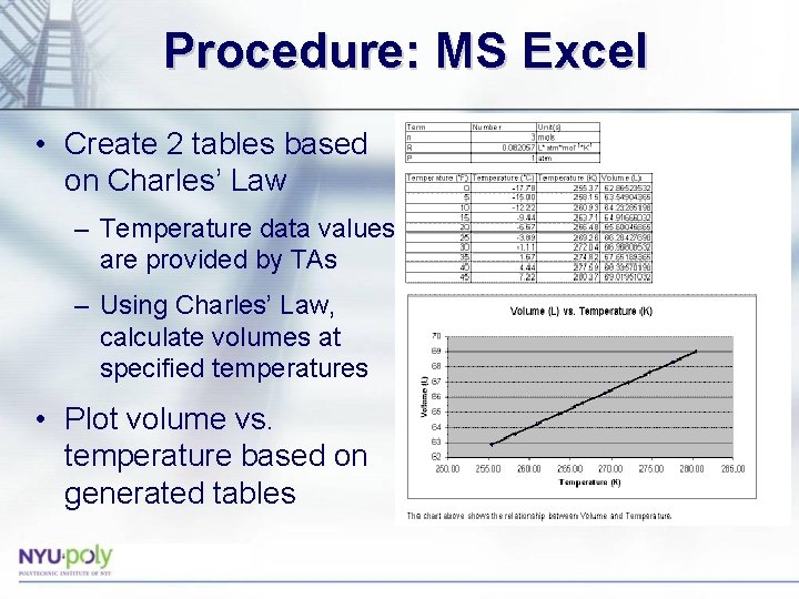 Procedure: MS Excel • Create 2 tables based on Charles’ Law – Temperature data Procedure: MS Excel • Create 2 tables based on Charles’ Law – Temperature data