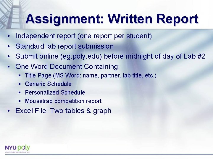 Assignment: Written Report • • Independent report (one report per student) Standard lab report Assignment: Written Report • • Independent report (one report per student) Standard lab report