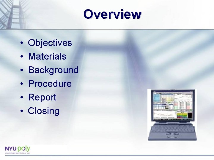 Overview • • • Objectives Materials Background Procedure Report Closing  Overview • • • Objectives Materials Background Procedure Report Closing