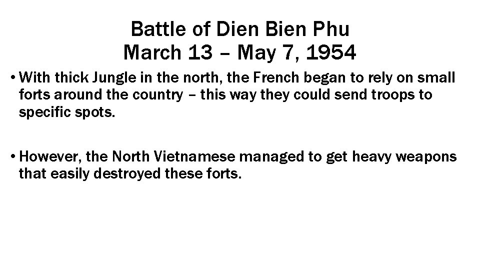 Battle of Dien Bien Phu March 13 – May 7, 1954 • With thick