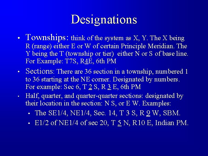 Designations • Townships: think of the system as X, Y. The X being R