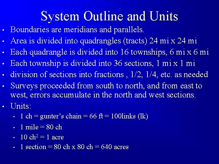 System Outline and Units • • Boundaries are meridians and parallels. Area is divided