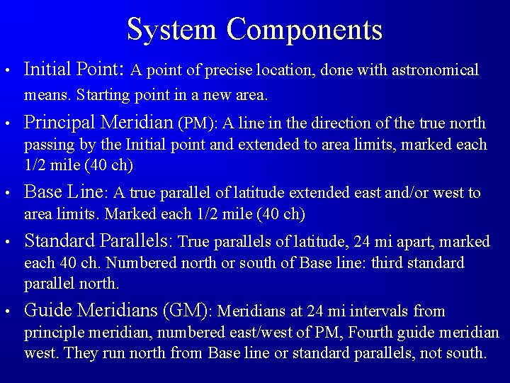 System Components • Initial Point: A point of precise location, done with astronomical means.