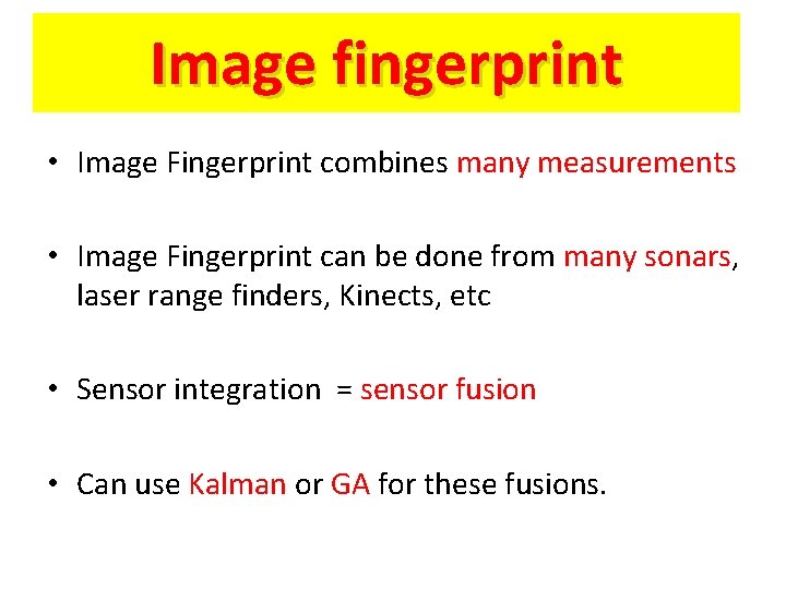 Image fingerprint • Image Fingerprint combines many measurements • Image Fingerprint can be done