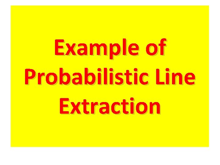 Example of Probabilistic Line Extraction 