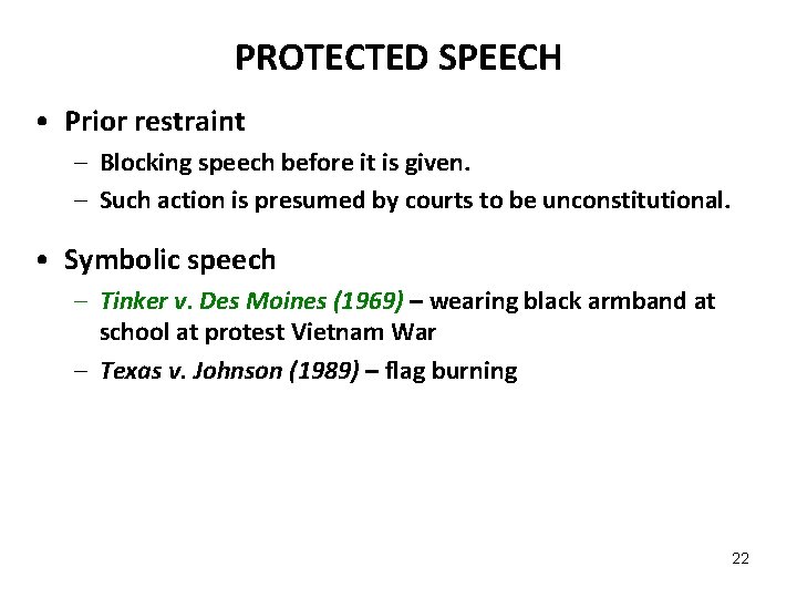 PROTECTED SPEECH • Prior restraint – Blocking speech before it is given. – Such
