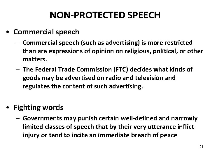 NON-PROTECTED SPEECH • Commercial speech – Commercial speech (such as advertising) is more restricted