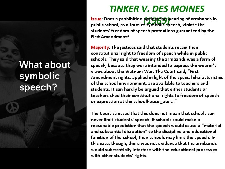 TINKER V. DES MOINES Issue: Does a prohibition against the wearing of armbands in