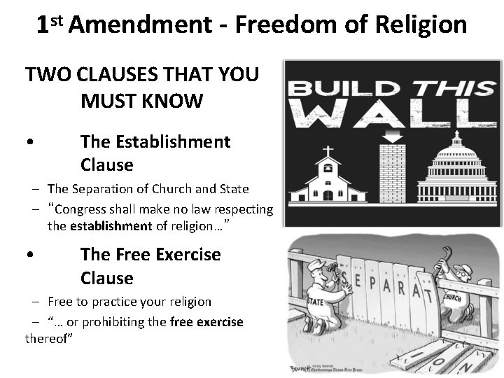 1 st Amendment - Freedom of Religion TWO CLAUSES THAT YOU MUST KNOW •