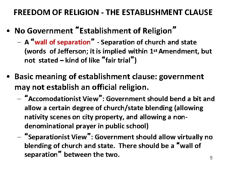 FREEDOM OF RELIGION - THE ESTABLISHMENT CLAUSE • No Government “Establishment of Religion” –