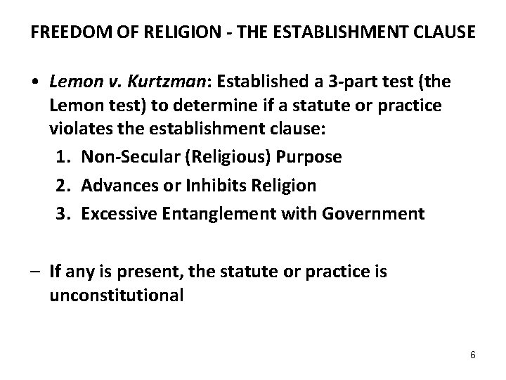 FREEDOM OF RELIGION - THE ESTABLISHMENT CLAUSE • Lemon v. Kurtzman: Established a 3