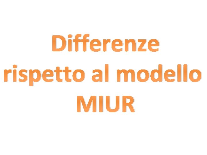 Differenze rispetto al modello MIUR 