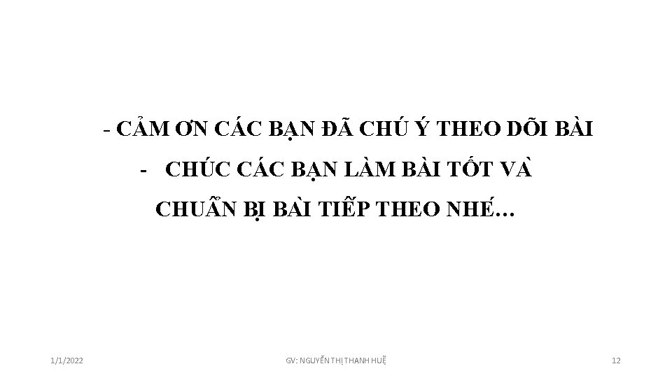 - CẢM ƠN CÁC BẠN ĐÃ CHÚ Ý THEO DÕI BÀI - CHÚC CÁC