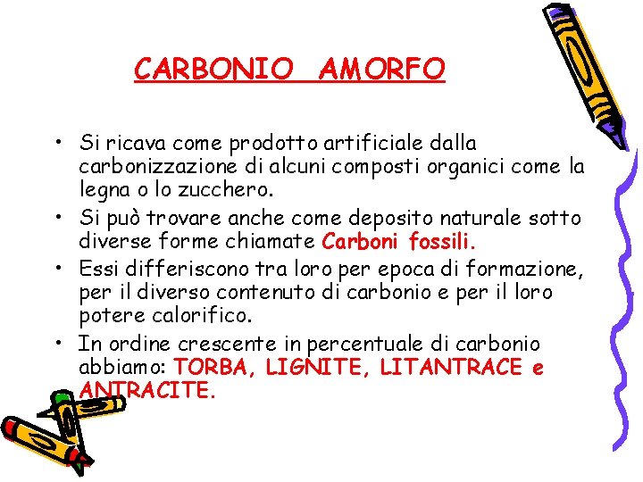 CARBONIO AMORFO • Si ricava come prodotto artificiale dalla carbonizzazione di alcuni composti organici