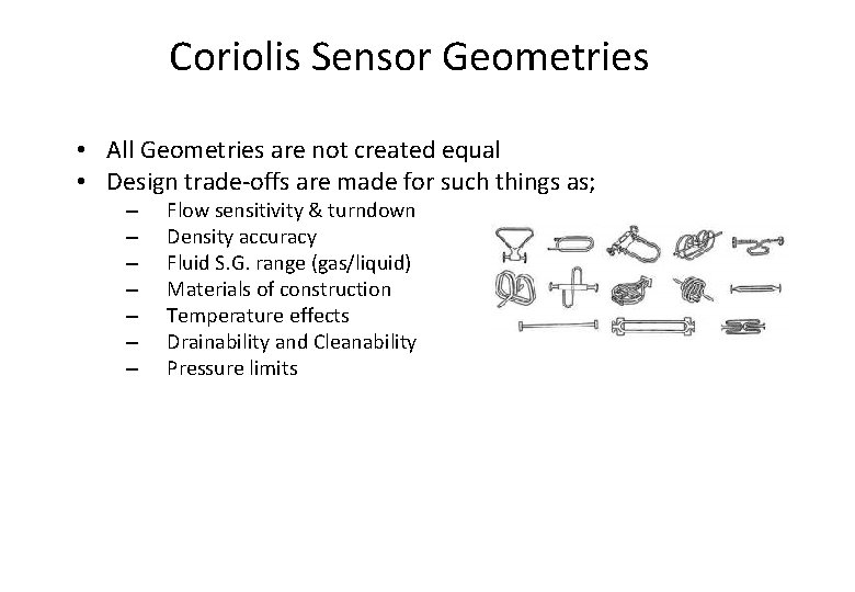 Coriolis Sensor Geometries • All Geometries are not created equal • Design trade-offs are