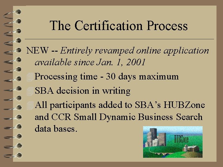 The Certification Process NEW -- Entirely revamped online application available since Jan. 1, 2001