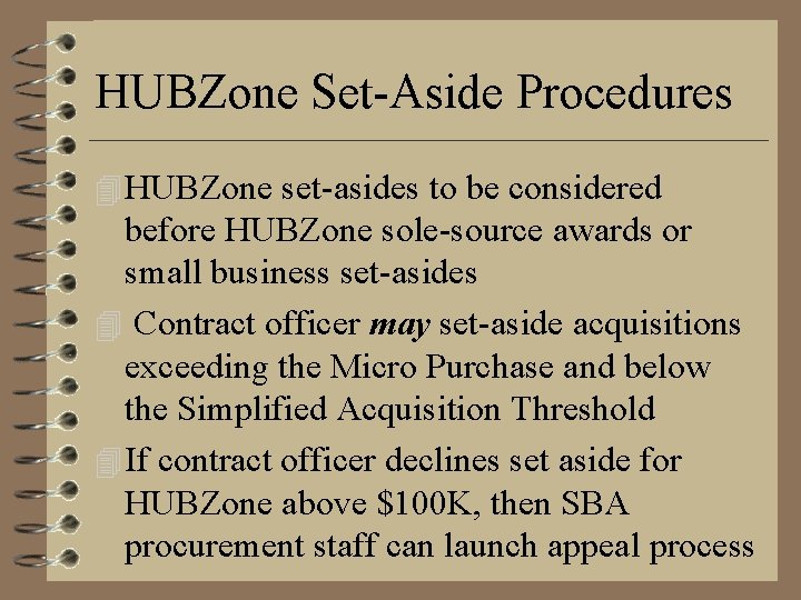 HUBZone Set-Aside Procedures 4 HUBZone set-asides to be considered before HUBZone sole-source awards or