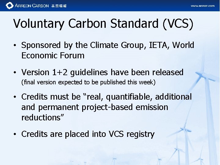 Voluntary Carbon Standard (VCS) • Sponsored by the Climate Group, IETA, World Economic Forum