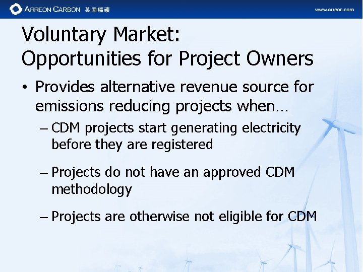Voluntary Market: Opportunities for Project Owners • Provides alternative revenue source for emissions reducing