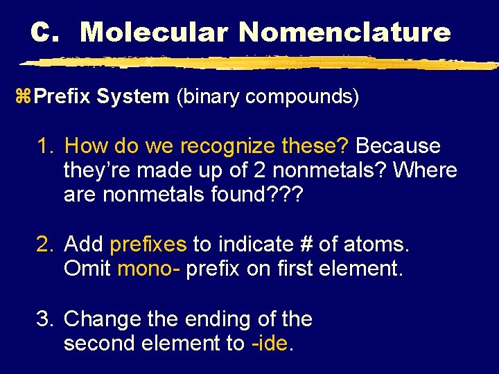 C. Molecular Nomenclature z. Prefix System (binary compounds) 1. How do we recognize these?