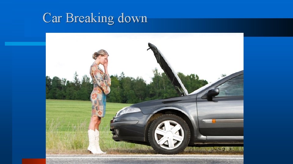 Car Breaking down Car Breaking down