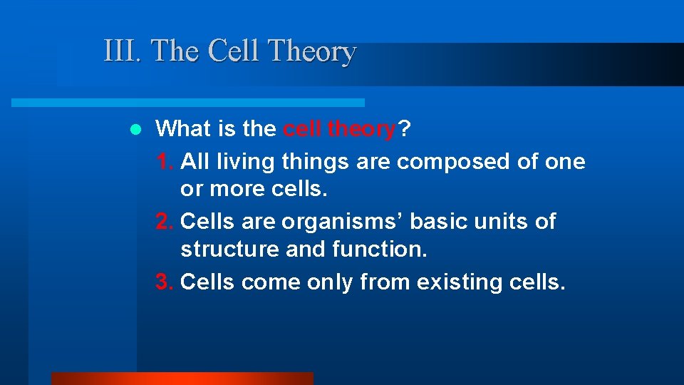 III. The Cell Theory l What is the cell theory? 1. All living things III. The Cell Theory l What is the cell theory? 1. All living things