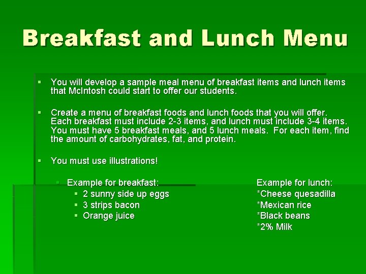 Breakfast and Lunch Menu § You will develop a sample meal menu of breakfast