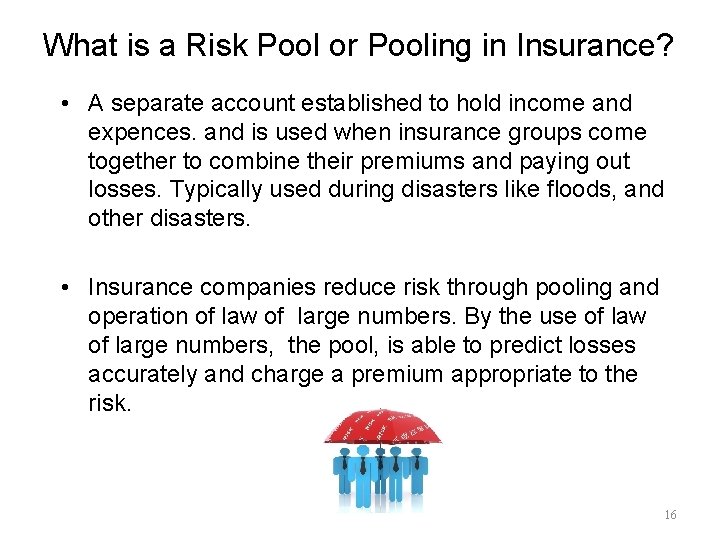 What is a Risk Pool or Pooling in Insurance? • A separate account established