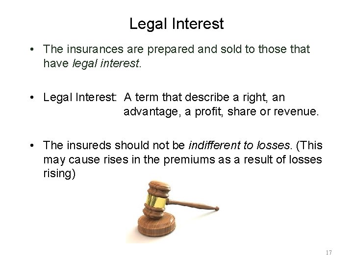 Legal Interest • The insurances are prepared and sold to those that have legal