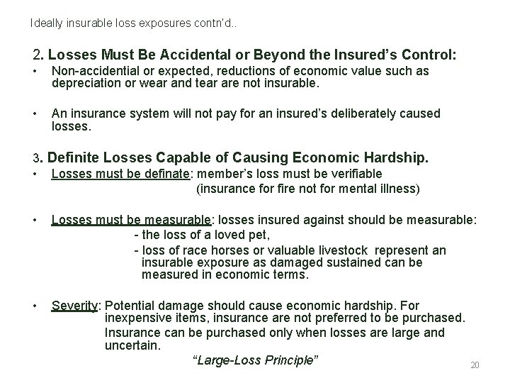 Ideally insurable loss exposures contn’d. . 2. Losses Must Be Accidental or Beyond the