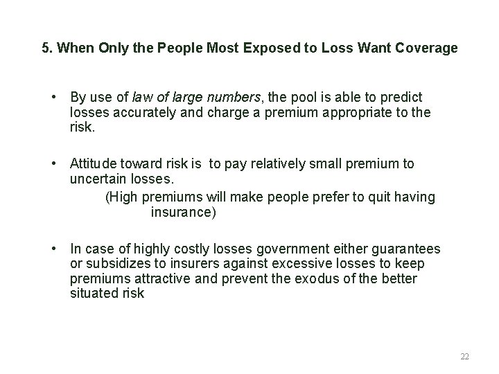5. When Only the People Most Exposed to Loss Want Coverage • By use