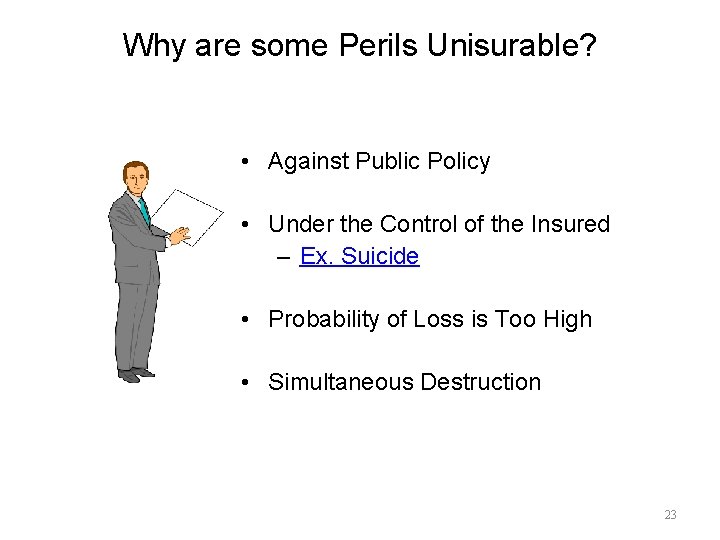 Why are some Perils Unisurable? • Against Public Policy • Under the Control of