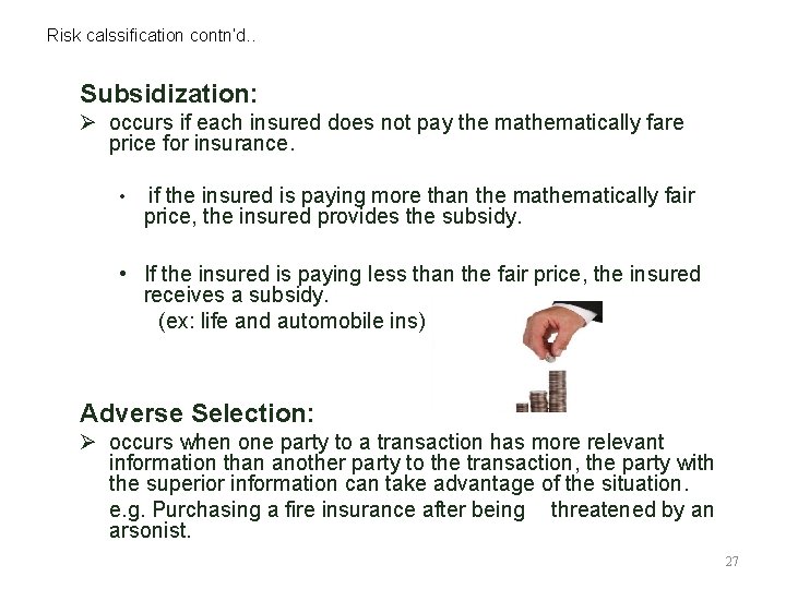 Risk calssification contn’d. . Subsidization: Ø occurs if each insured does not pay the
