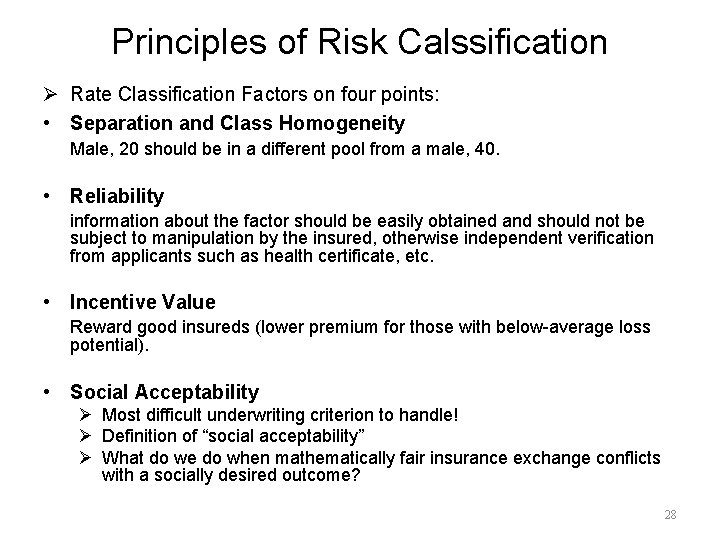 Principles of Risk Calssification Ø Rate Classification Factors on four points: • Separation and