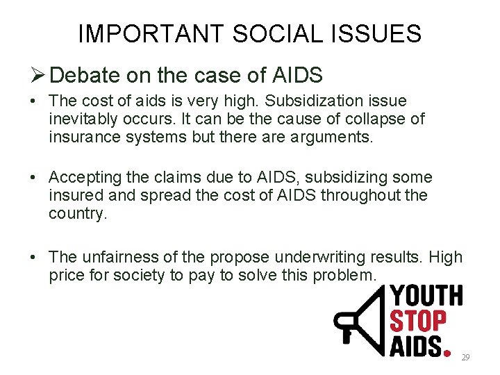 IMPORTANT SOCIAL ISSUES Ø Debate on the case of AIDS • The cost of