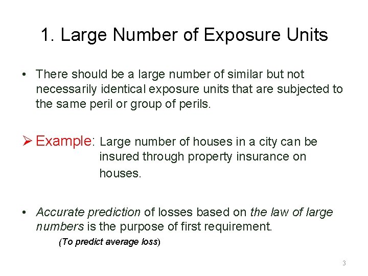 1. Large Number of Exposure Units • There should be a large number of