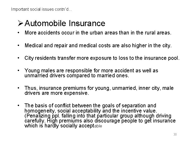 Important social issues contn’d. . . Ø Automobile Insurance • More accidents occur in